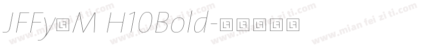 JFFy卜M H10Bold字体转换